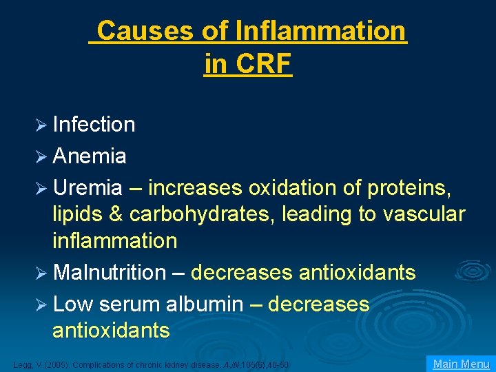 Causes of Inflammation in CRF Ø Infection Ø Anemia Ø Uremia – increases oxidation