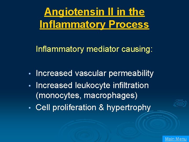 Angiotensin II in the Inflammatory Process Inflammatory mediator causing: • • • Increased vascular