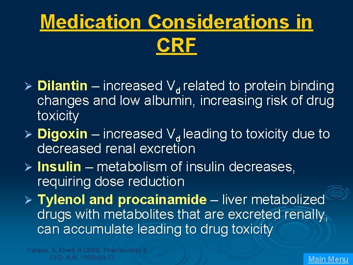 Medication Considerations in CRF Dilantin – increased Vd related to protein binding changes and