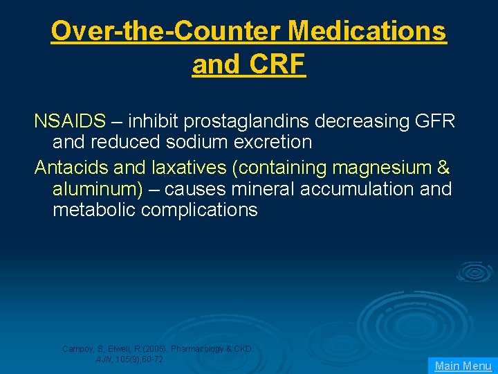 Over-the-Counter Medications and CRF NSAIDS – inhibit prostaglandins decreasing GFR and reduced sodium excretion