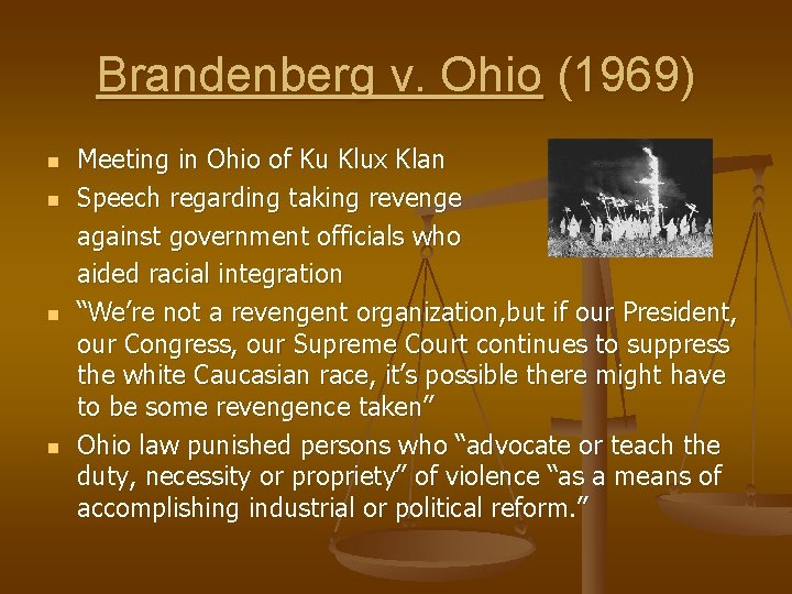 Brandenberg v. Ohio (1969) n n Meeting in Ohio of Ku Klux Klan Speech
