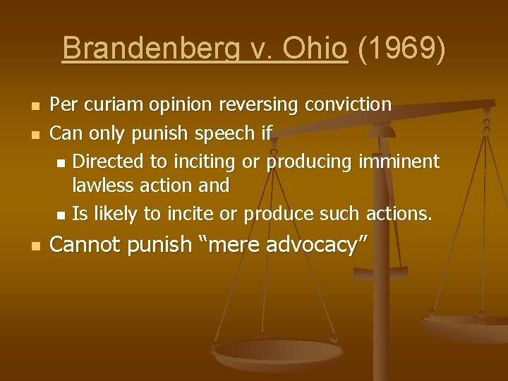 Brandenberg v. Ohio (1969) n n n Per curiam opinion reversing conviction Can only