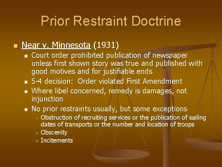 Prior Restraint Doctrine n Near v. Minnesota (1931) n n Court order prohibited publication