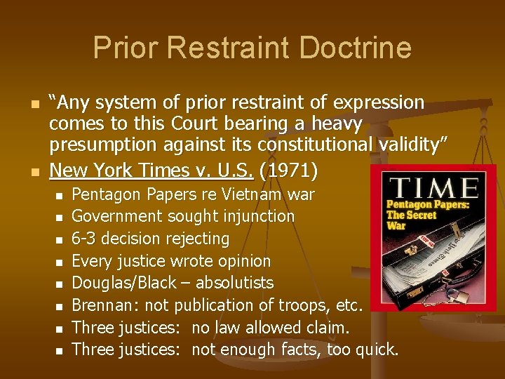 Prior Restraint Doctrine n n “Any system of prior restraint of expression comes to