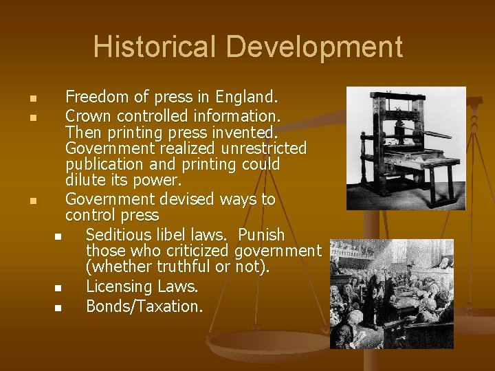 Historical Development n n n Freedom of press in England. Crown controlled information. Then