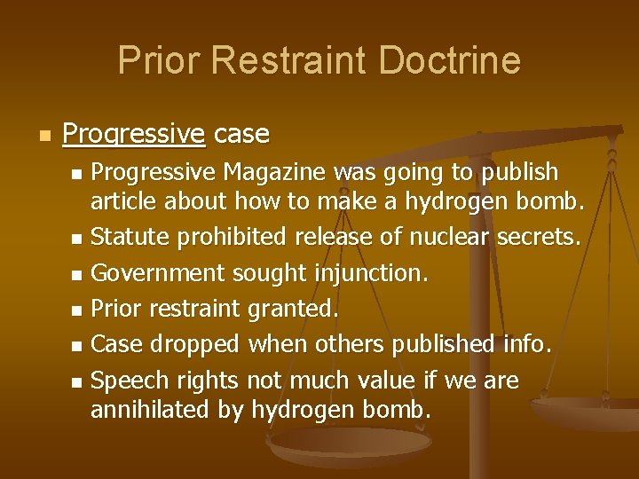 Prior Restraint Doctrine n Progressive case Progressive Magazine was going to publish article about