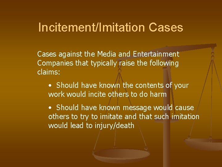 Incitement/Imitation Cases against the Media and Entertainment Companies that typically raise the following claims: