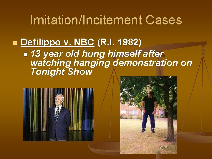 Imitation/Incitement Cases n Defilippo v. NBC (R. I. 1982) n 13 year old hung