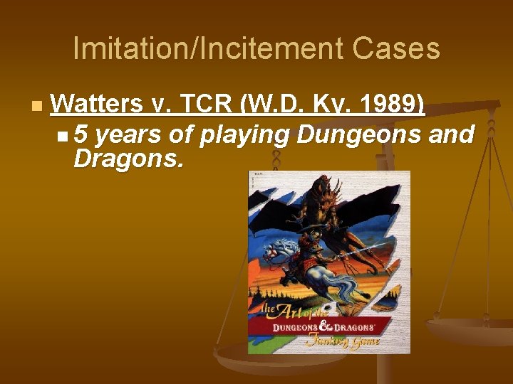 Imitation/Incitement Cases n Watters v. TCR (W. D. Ky. 1989) n 5 years of