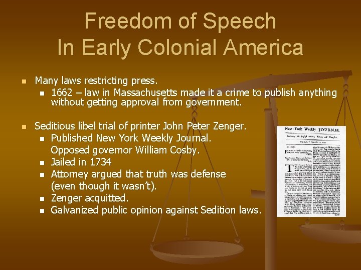 Freedom of Speech In Early Colonial America n n Many laws restricting press. n