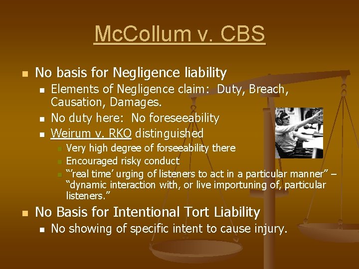 Mc. Collum v. CBS n No basis for Negligence liability n n n Elements