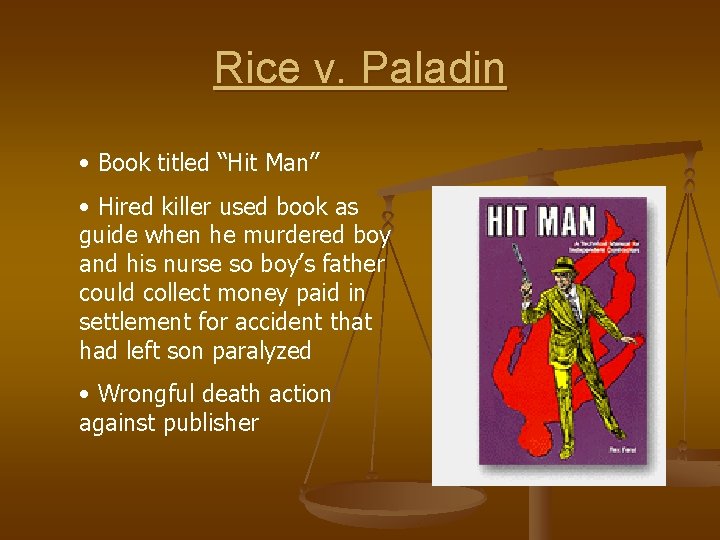 Rice v. Paladin • Book titled “Hit Man” • Hired killer used book as