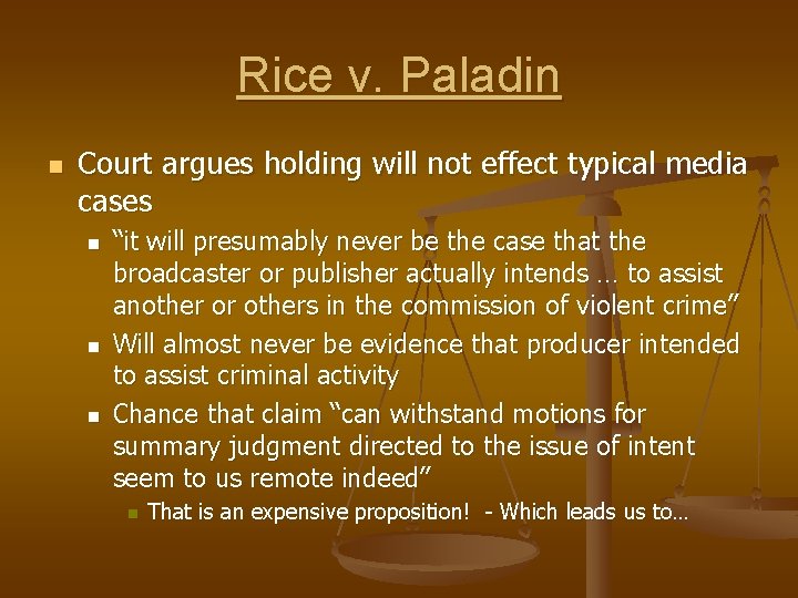 Rice v. Paladin n Court argues holding will not effect typical media cases n