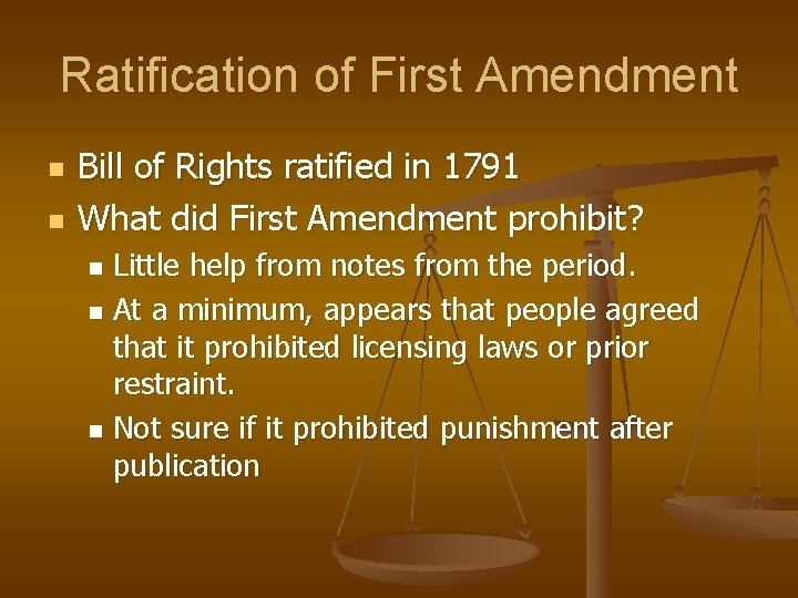 Ratification of First Amendment n n Bill of Rights ratified in 1791 What did