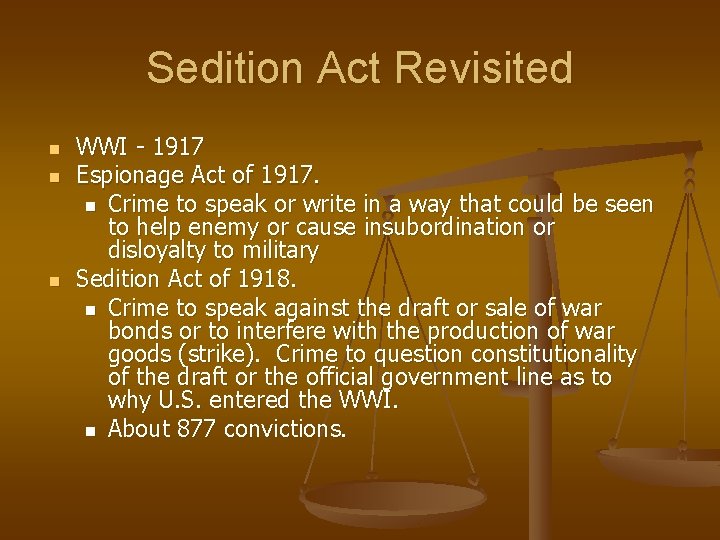 Sedition Act Revisited n n n WWI - 1917 Espionage Act of 1917. n