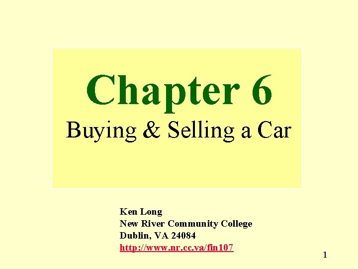 Chapter 6 Buying & Selling a Car Ken Long New River Community College Dublin,