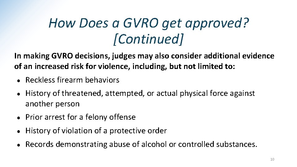 How Does a GVRO get approved? [Continued] In making GVRO decisions, judges may also