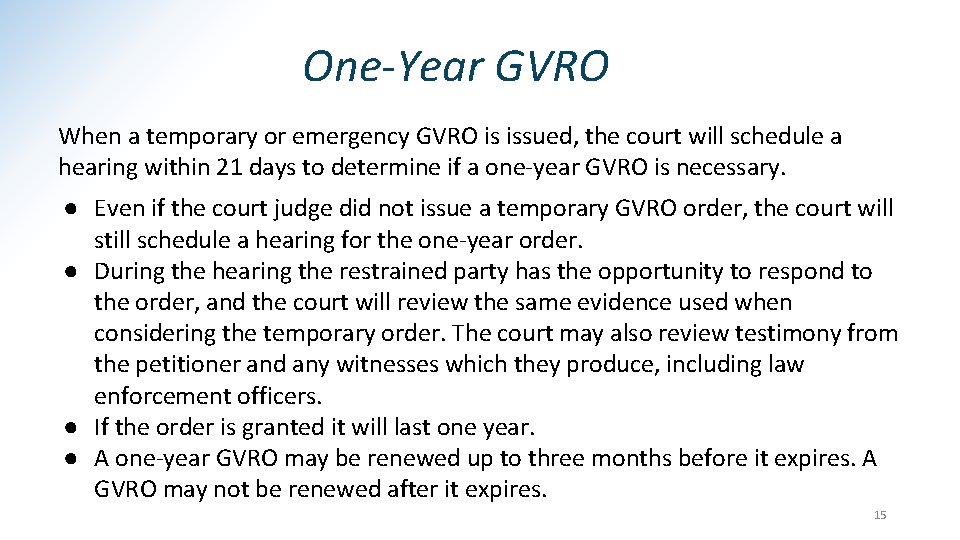 One-Year GVRO When a temporary or emergency GVRO is issued, the court will schedule