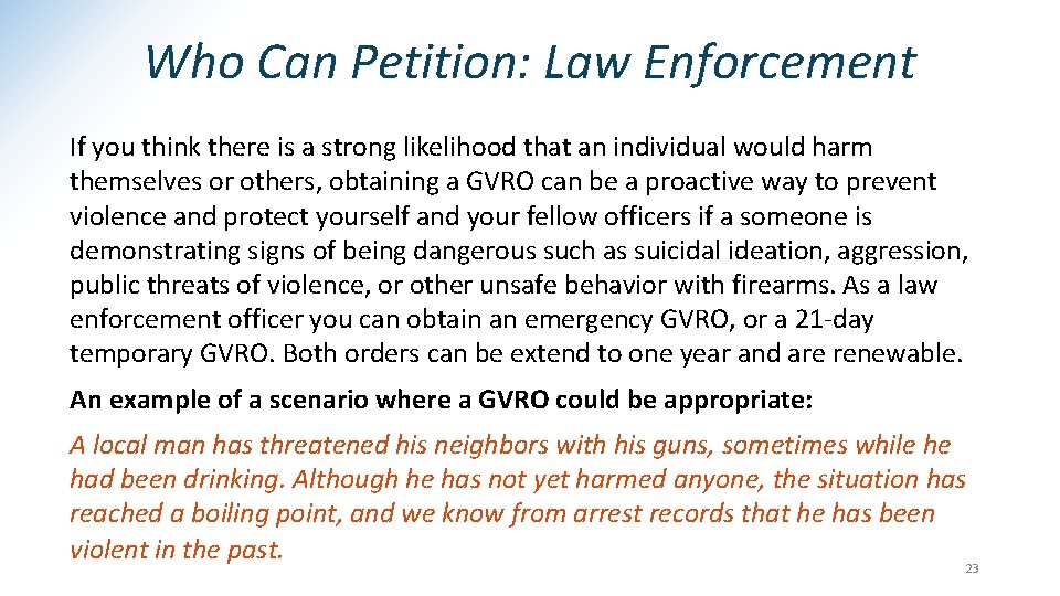 Who Can Petition: Law Enforcement If you think there is a strong likelihood that