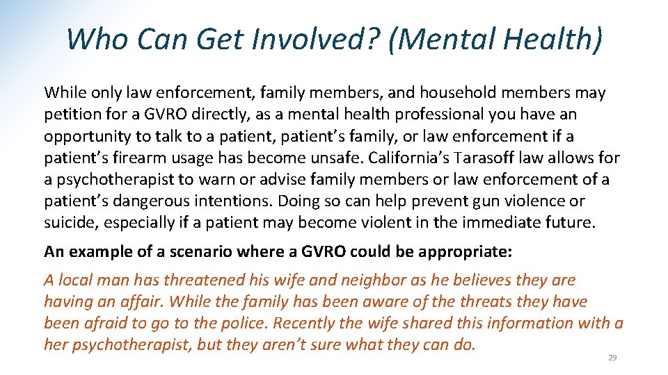 Who Can Get Involved? (Mental Health) While only law enforcement, family members, and household