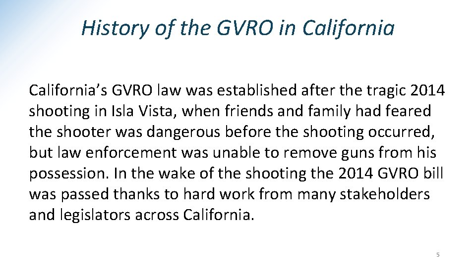 History of the GVRO in California’s GVRO law was established after the tragic 2014