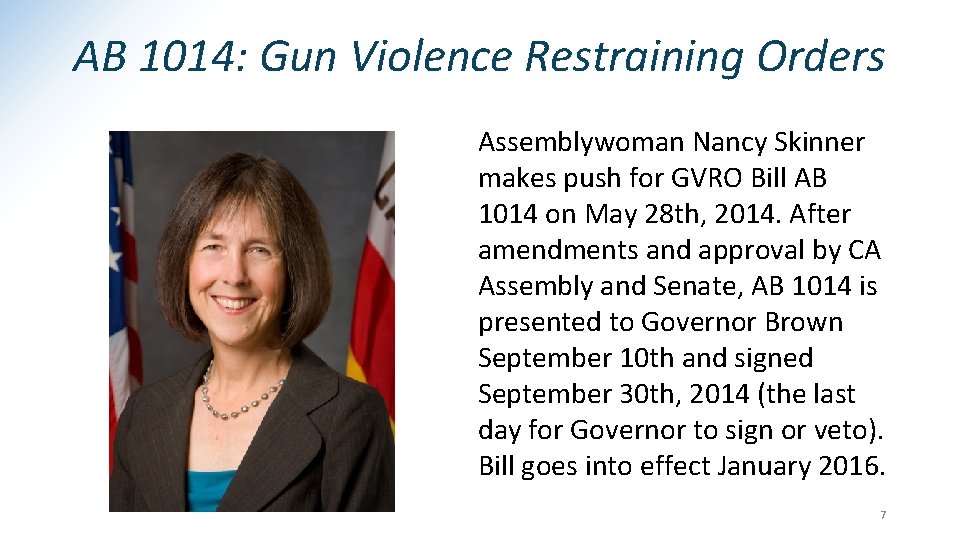 AB 1014: Gun Violence Restraining Orders Assemblywoman Nancy Skinner makes push for GVRO Bill