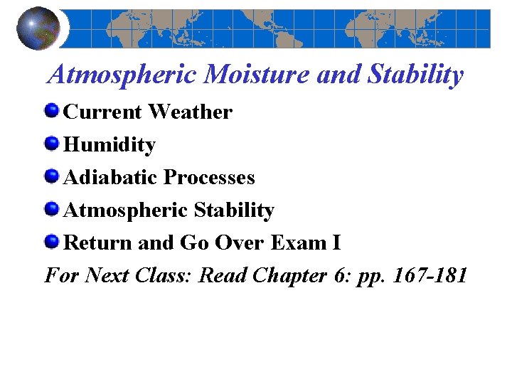 Atmospheric Moisture and Stability Current Weather Humidity Adiabatic Processes Atmospheric Stability Return and Go