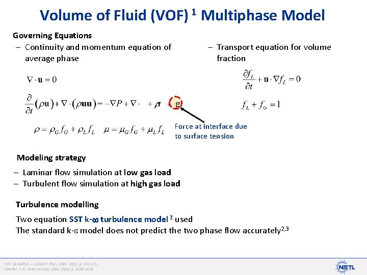 Volume of Fluid (VOF) 1 Multiphase Model Governing Equations – Continuity and momentum equation