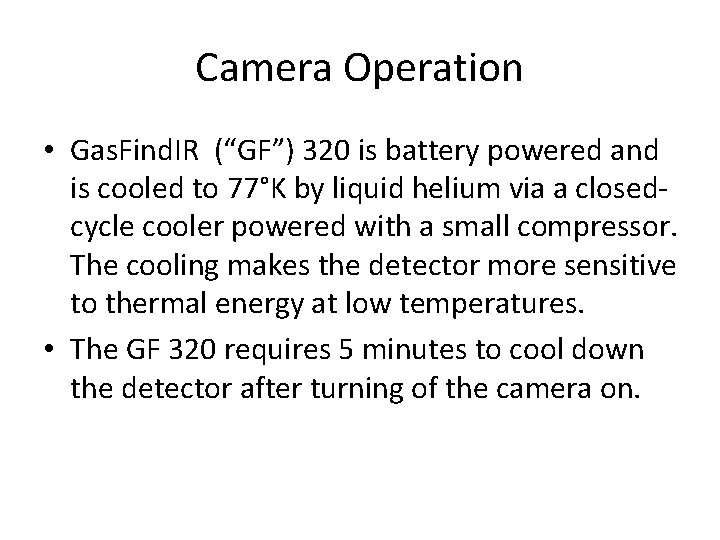Camera Operation • Gas. Find. IR (“GF”) 320 is battery powered and is cooled