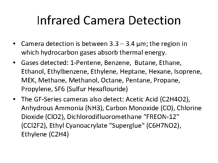 Infrared Camera Detection • Camera detection is between 3. 3 – 3. 4 µm;