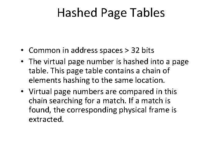 Hashed Page Tables • Common in address spaces > 32 bits • The virtual