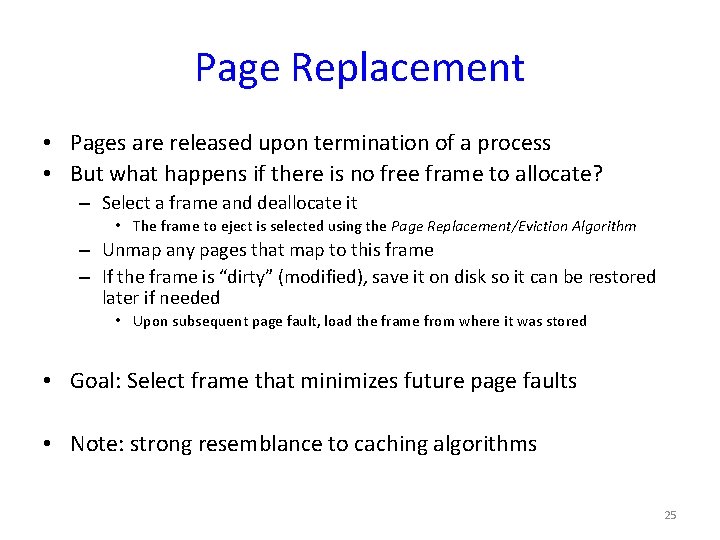 Page Replacement • Pages are released upon termination of a process • But what