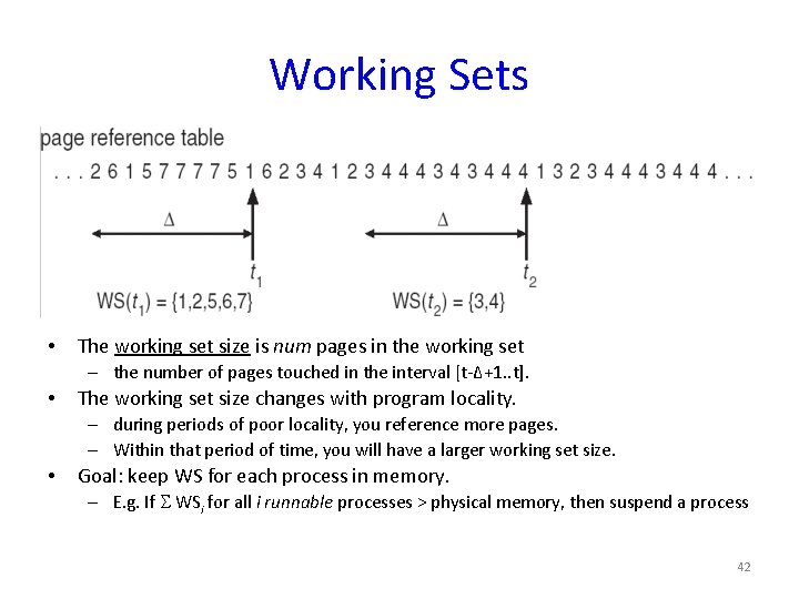 Working Sets • The working set size is num pages in the working set