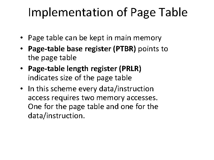 Implementation of Page Table • Page table can be kept in main memory •