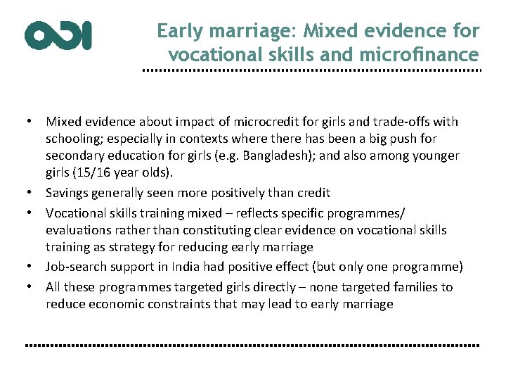 Early marriage: Mixed evidence for vocational skills and microfinance • Mixed evidence about impact