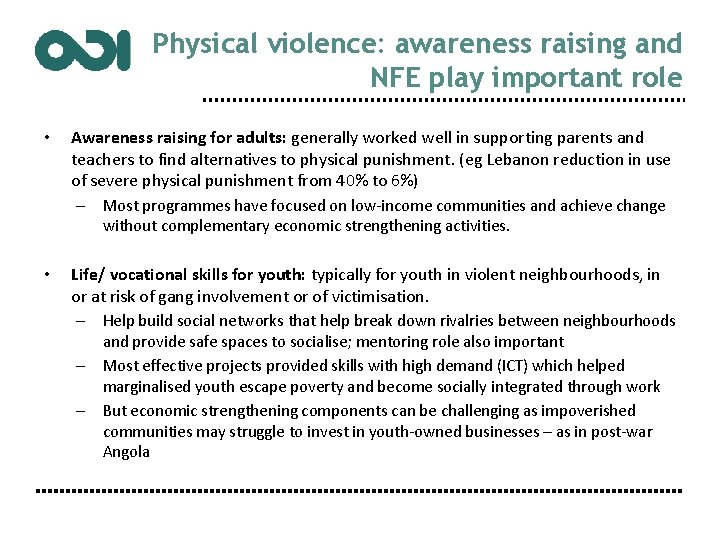 Physical violence: awareness raising and NFE play important role • Awareness raising for adults: