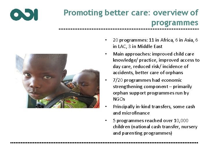 Promoting better care: overview of programmes • • • 20 programmes: 11 in Africa,