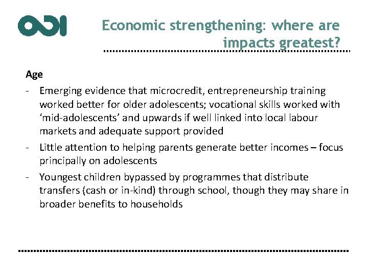 Economic strengthening: where are impacts greatest? Age - Emerging evidence that microcredit, entrepreneurship training