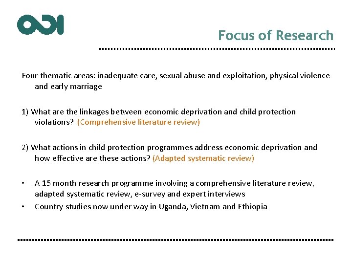 Focus of Research Four thematic areas: inadequate care, sexual abuse and exploitation, physical violence