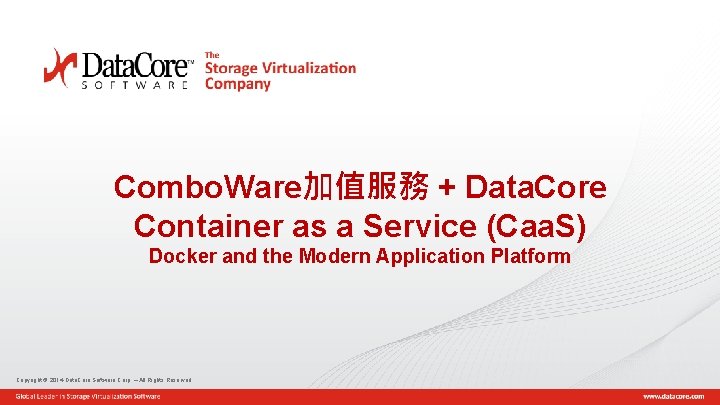 Combo. Ware加值服務 + Data. Core Container as a Service (Caa. S) Docker and the