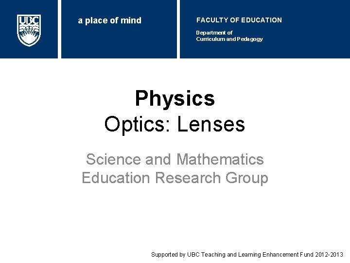 a place of mind FACULTY OF EDUCATION Department of Curriculum and Pedagogy Physics Optics: