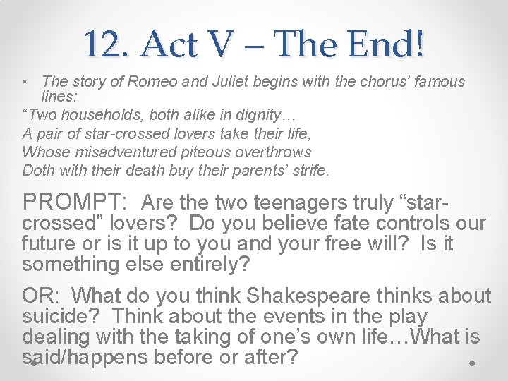 12. Act V – The End! • The story of Romeo and Juliet begins