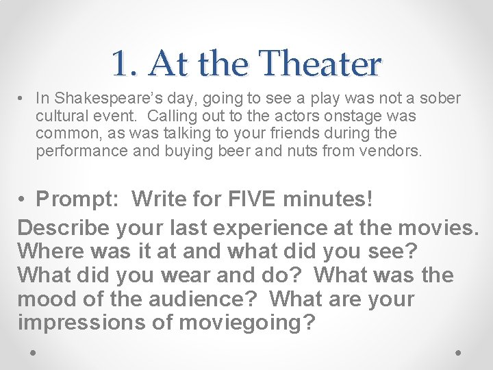 1. At the Theater • In Shakespeare’s day, going to see a play was