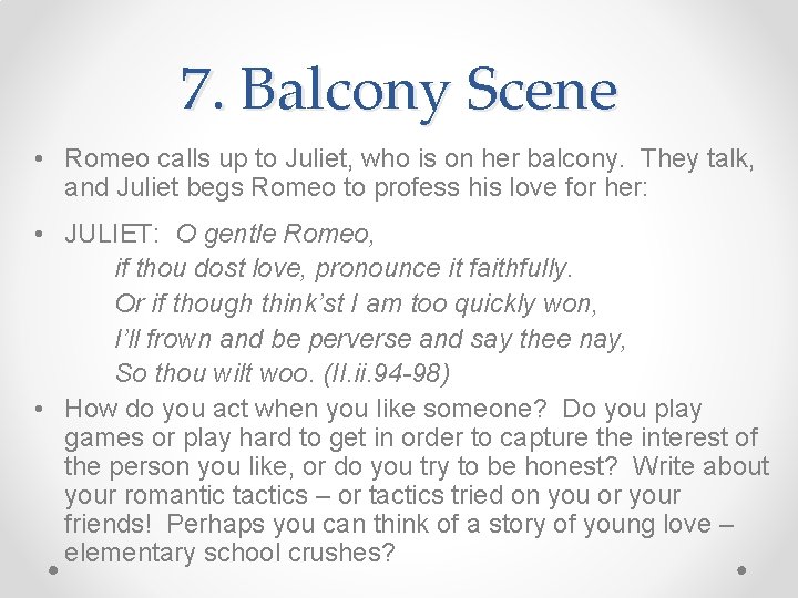 7. Balcony Scene • Romeo calls up to Juliet, who is on her balcony.