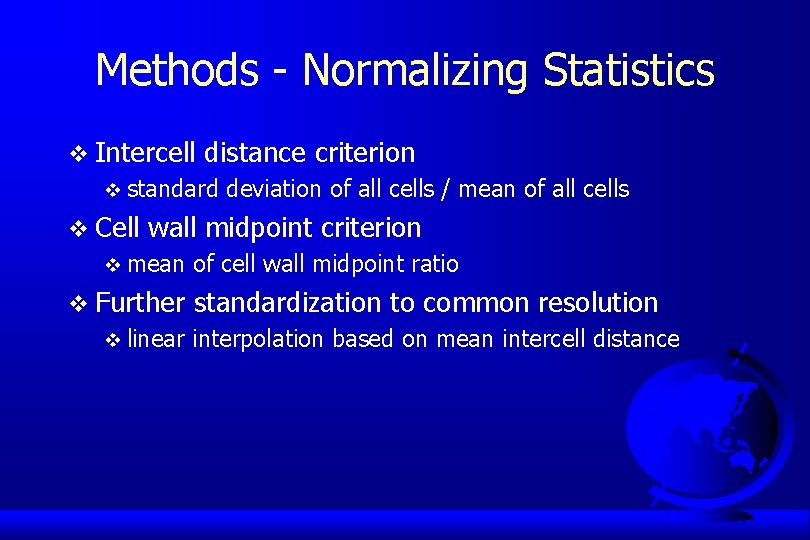 Methods - Normalizing Statistics v Intercell distance criterion v standard v Cell deviation of