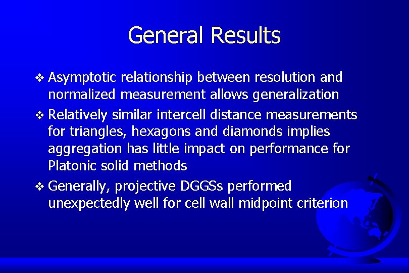 General Results v Asymptotic relationship between resolution and normalized measurement allows generalization v Relatively