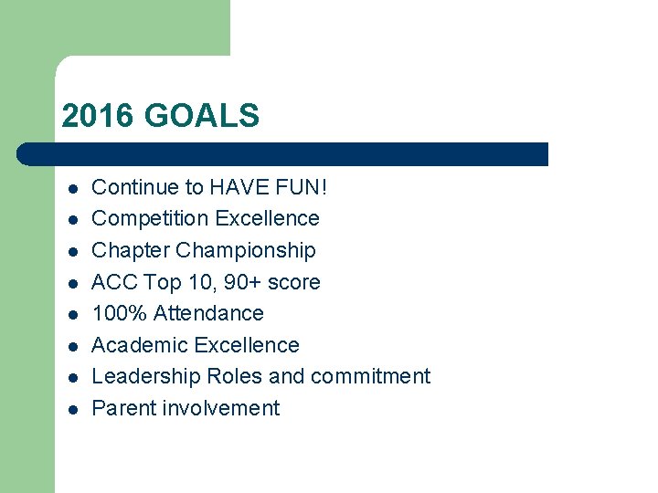 2016 GOALS l l l l Continue to HAVE FUN! Competition Excellence Chapter Championship
