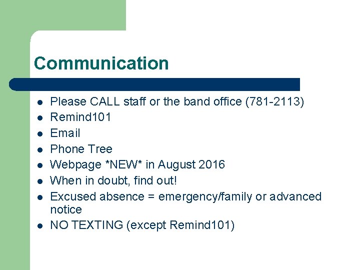 Communication l l l l Please CALL staff or the band office (781 -2113)