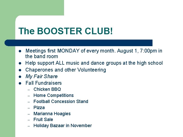 The BOOSTER CLUB! l l l Meetings first MONDAY of every month. August 1,