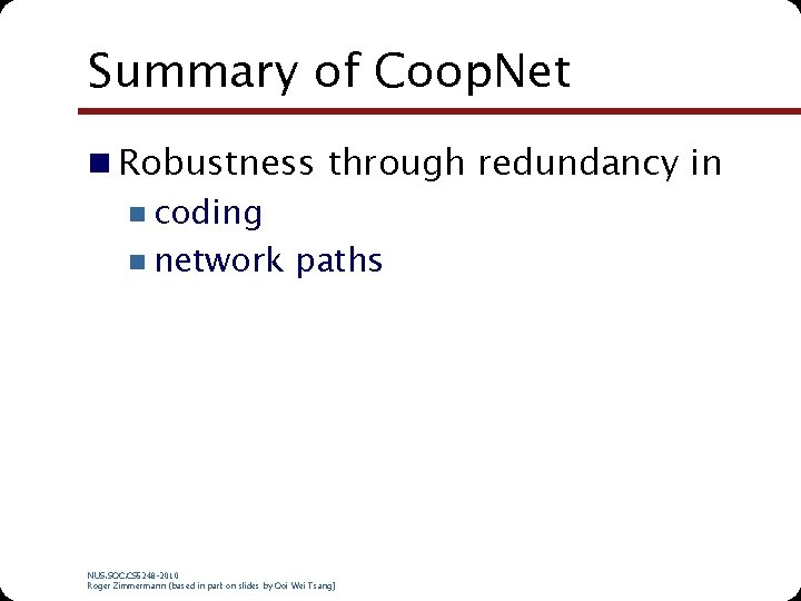 Summary of Coop. Net n Robustness through redundancy in n coding n network paths